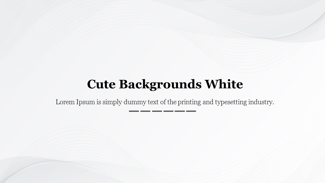 Cute Backgrounds White PPT Presentation Slide